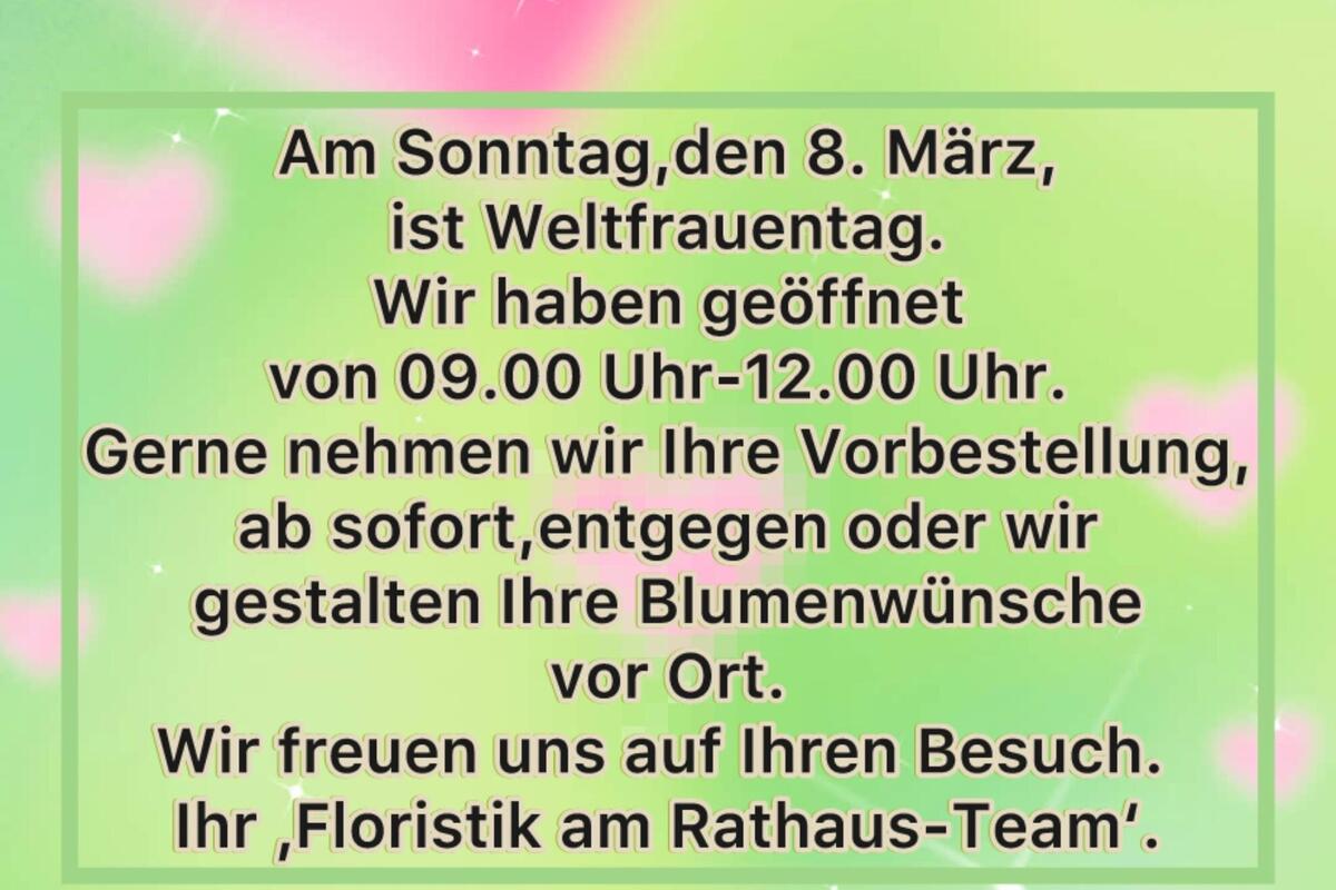 Sonntag 08.03.26 von 9-12 Uhr geöffnet